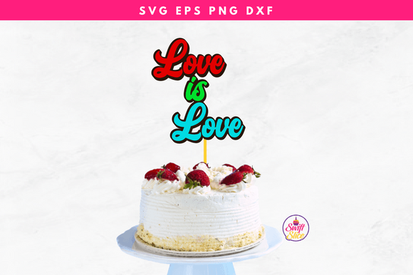 Download Love is Love Cake Topper SVG - Premium Resources