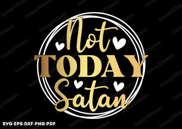 Download Not Today Satan Svg, Jesus Svg,Faith Svg - Not today satan svg Collection