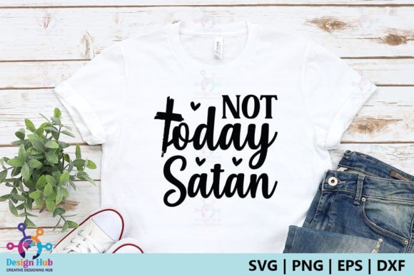 Download Not Today Satan SVG - Premium Resources